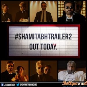 Shamitabh trailer two out today