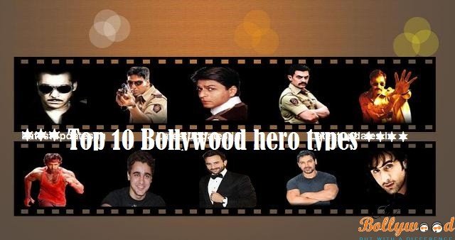 Top 10 Bollywood hero types