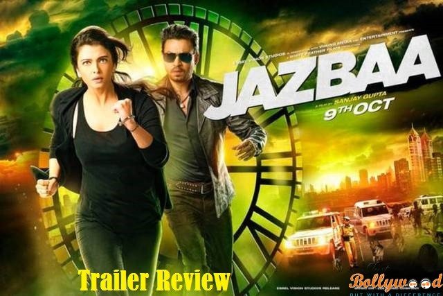 Jazbaa trailer review