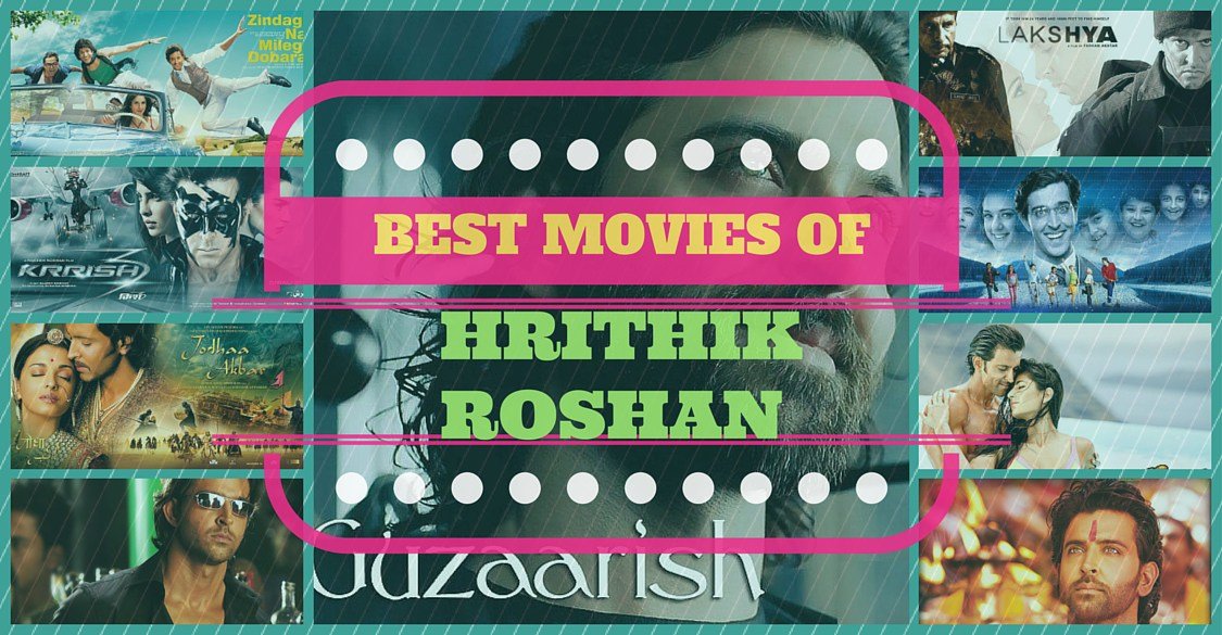 Top 10 Best Movies of Hrithik Roshan